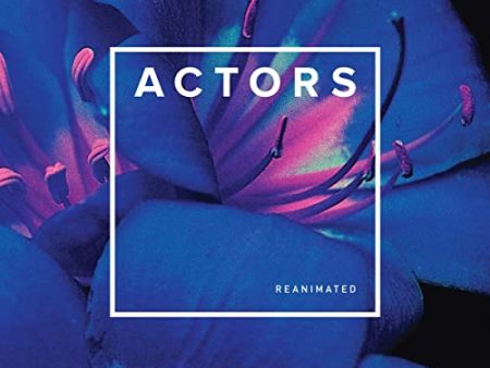 ACTORS - REANIMATED (VINYL) Hot on Sale