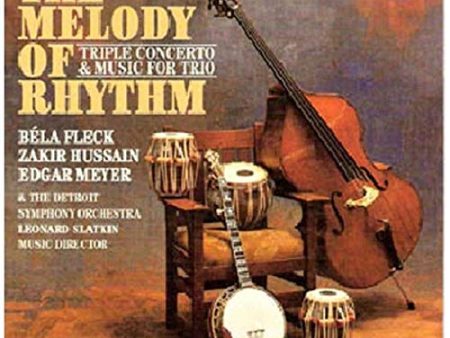 BELA FLECK (BANJO); EDGAR MEYER (BASS); - MELODY OF RHYTHM: TRIPLE CONCERTO AND MUSIC FOR TRIO Sale