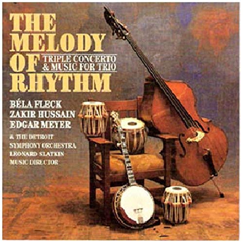 BELA FLECK (BANJO); EDGAR MEYER (BASS); - MELODY OF RHYTHM: TRIPLE CONCERTO AND MUSIC FOR TRIO Sale